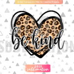 Be Kind Leopard heart PNG sublimation design