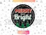 Merry Christmas, Merry and Bright PNG - Sublimation design