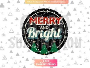 Merry Christmas, Merry and Bright PNG - Sublimation design