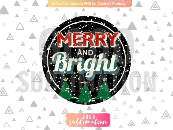 Merry Christmas, Merry and Bright PNG - Sublimation design