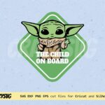 Baby Yoda The Child On Board SVG