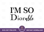 Dior SVG I\'m So Diorable SVG