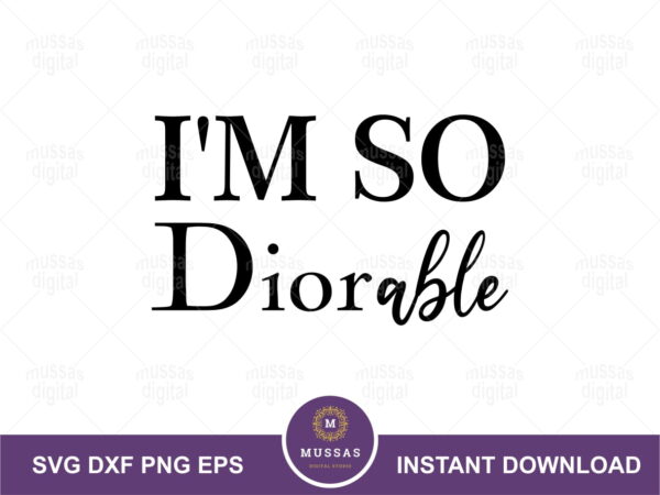 Dior SVG I'm So Diorable SVG