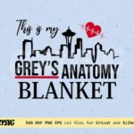 Greys Anatomy Seattle Skyline Blanket SVG TV show