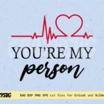 Greys Anatomy You Are My Person SVG