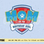 Mom of the Birthday girl SVG Paw Patrol