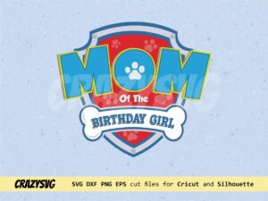 Mom of the Birthday girl SVG Paw Patrol