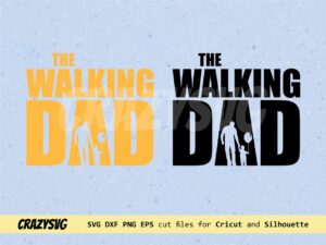 The Walking Dad Baby Boy SVG