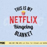 This is my Netflix bingeing blanket SVG