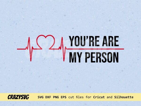 You're are my person SVG