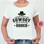 A Woman Wants Her Cowboy Like He Wants His Rodeo SVG