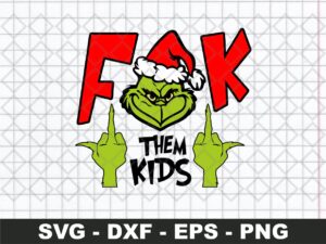 Grinch Middle Finger SVG Grinch Them Kids