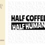 Half Coffee Half Human SVG