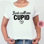 Just Call Me Cupid Valentine SVG cut file