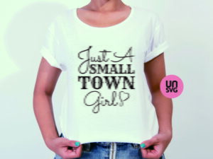 Just a small town girl svg