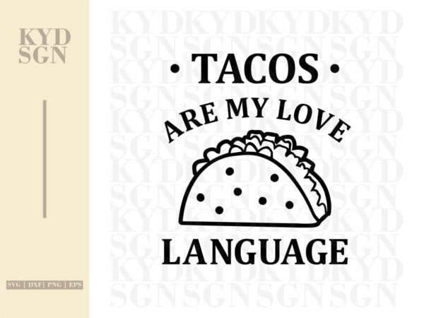 Tacos Are My Love Language SVG cut file