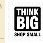 Think Big Shop Small SVG