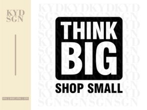 Think Big Shop Small SVG