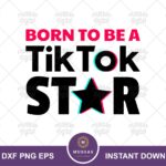 born to be a tiktok star svg