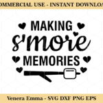 s mores svg Making S'More Memories svg