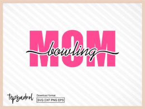 Bowling Mom svg cut file