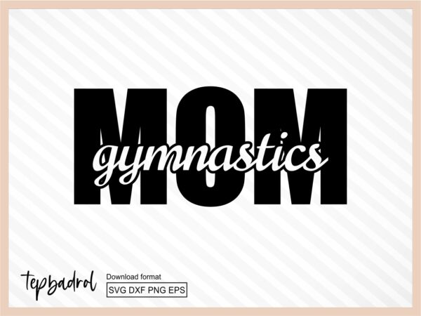 Gymnastics Mom svg cut file