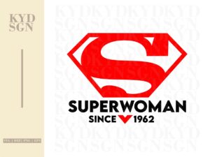 Ladies Superwoman Since 1962 60th Birthday SVG cut file