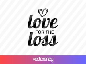 love for the loss svg