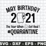 May Birthday 2020 Toilet Paper The Year When Shit Got Real Quarantine SVG