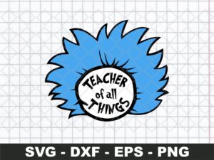 teacher of all things svg dr Seuss cricut