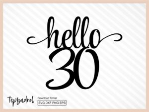 Cake Topper svg, Hello 30 Cake Topper svg