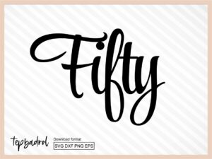 Fifty Cake Topper svg