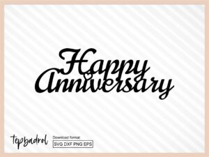 Happy Anniversary svg cake topper