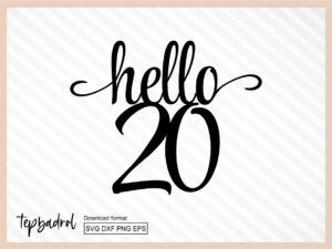 Hello 20 Cake Topper svg cricut