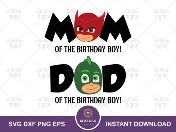 Mom and Dad of Birthday Boy SVG Pj Mask Clipart