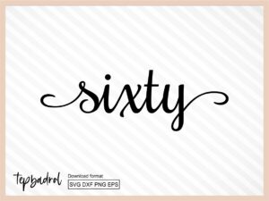 Sixty Cake Topper svg