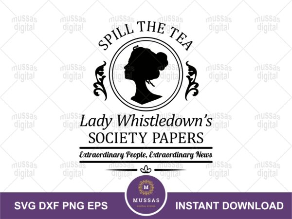 Spill The Tea Lady Whistledown's SVG