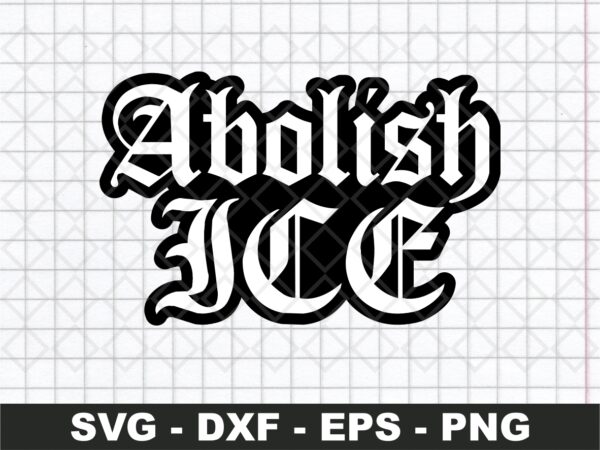 abolish ice svg cricut