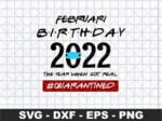 February Birthday 2022 Quarantined SVG