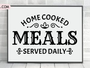 funny kitchen sayings svg, home cooked meals served daily