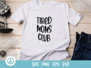 tired moms club svg eps png