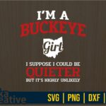 Im A Buckeye Girl Shirt Ohio State SVG