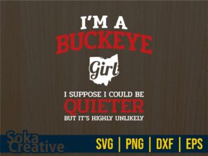 Im A Buckeye Girl Shirt Ohio State SVG