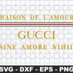 Maison De L'amour Gucci SVG Sine Amore Nihil