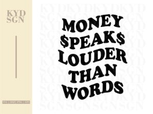 Money speaks louder than words svg