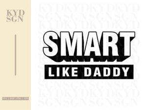 Smart Like Daddy Svg