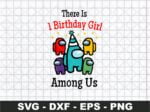 There Is 1 Birthday Girl Among Us Svg, Birthday Gift Svg