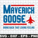 Top Gun Maverick Goose SVG Bring Back That Loving Feeling SVG