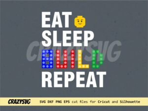 Eat Sleep Build Repeat SVG Lego Builder vector Shirt Design file