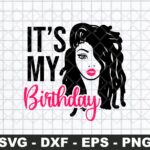 It’s My Birthday Day SVG, Lady Black Woman Vector SVG